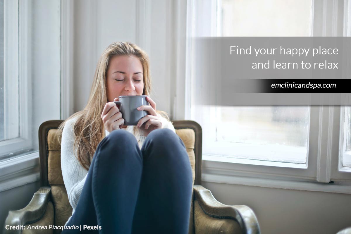 Find your happy place and learn to relax