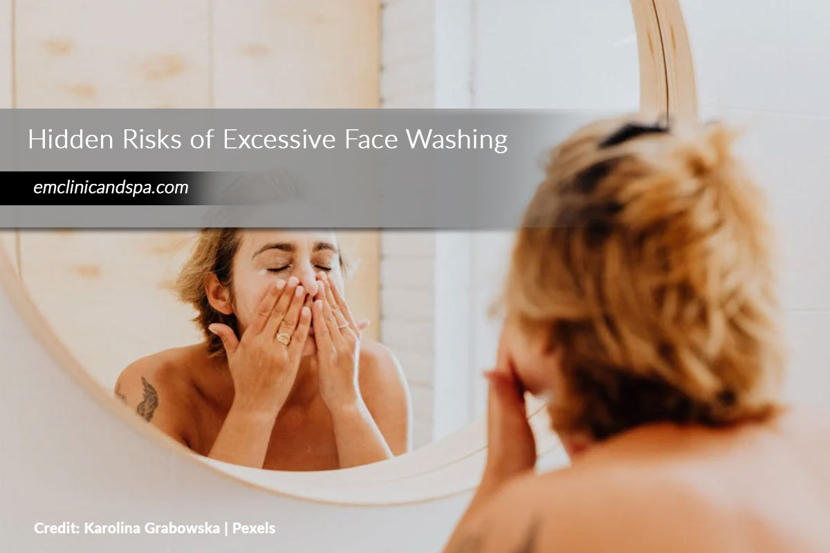 Hidden Risks of Excessive Face Washing