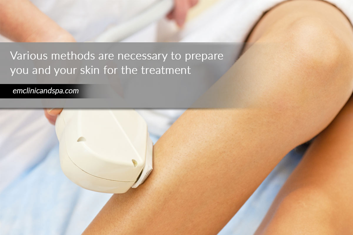 Various methods are necessary to prepare you and your skin for the treatment